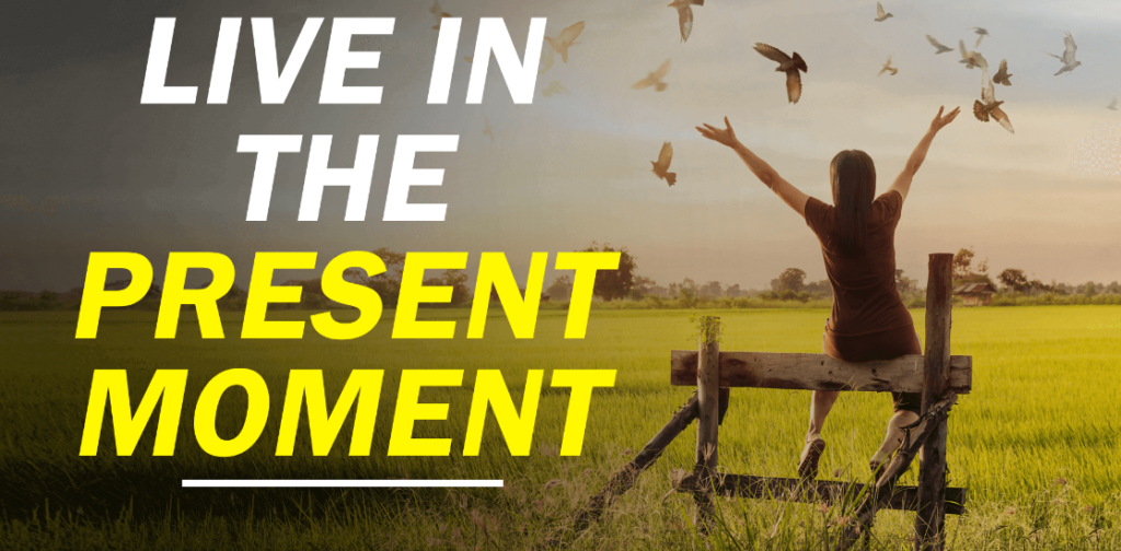 Living in the Present Moment